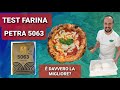 Test con Farina PETRA5063 davvero è la migliore? (Pizza Contemporanea)