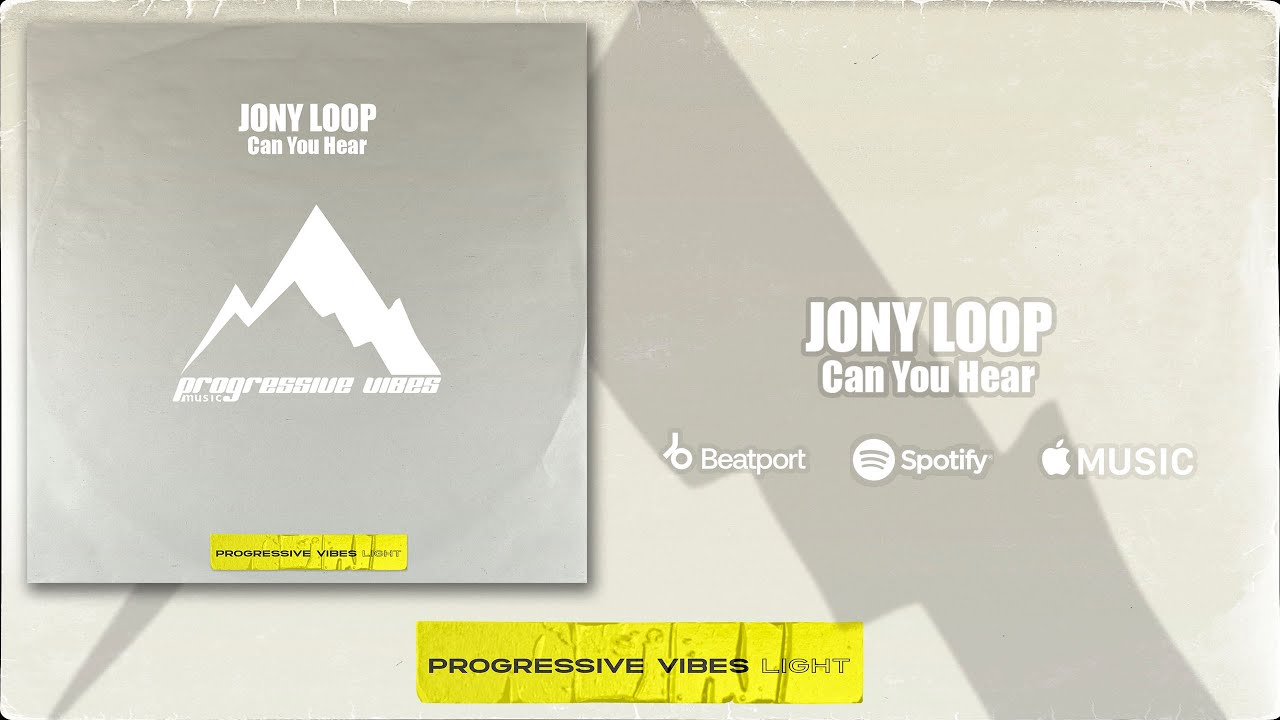 JONY LOOP - Can You Hear  [Progressive Vibes Light - PVM1184L]
