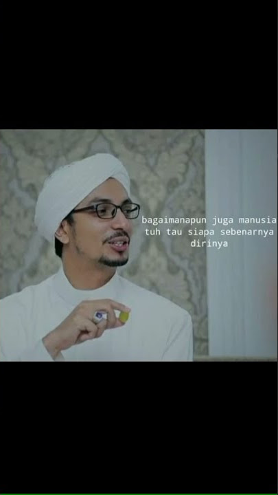 Manusia itu pasti tau bagaimana keadaan dirinya | Habib Muhammad bin Alwi Al Haddad