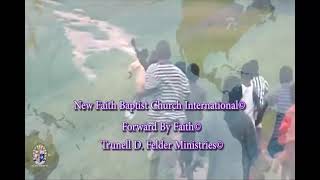 New Faith Baptist Church Intl. Live Stream