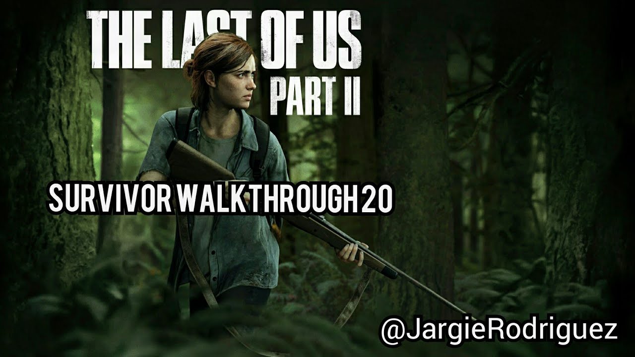 The Last Of Us Part II Survivor Walkthrough 20 YouTube the-last-of-us-part-ii-survivor-walkthrough-20-youtube