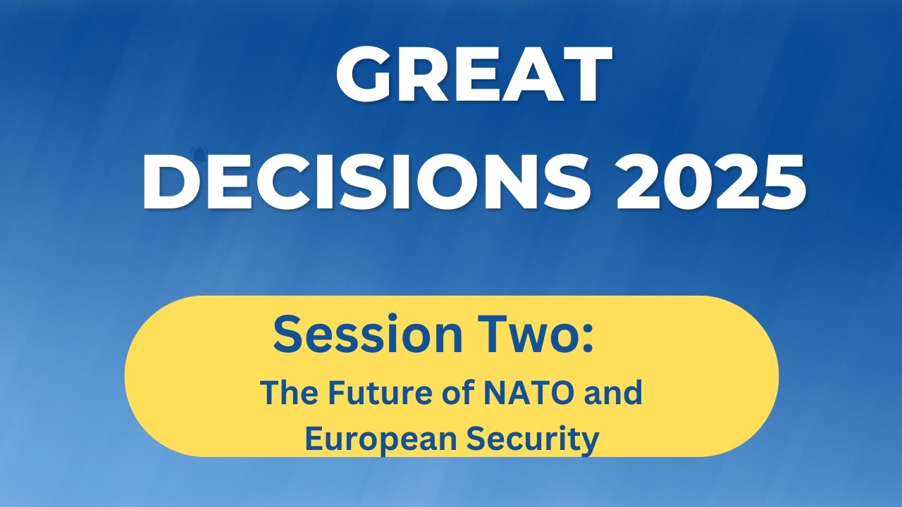 Great Decisions: The future of NATO and European Security - YouTube