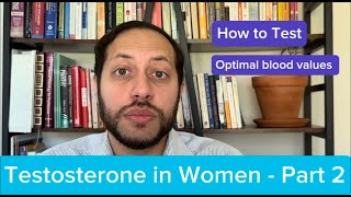 Testosterone in Women –Part 2 | How to Test |  Optimal blood levels | Dr.Omar Akhter