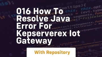 016 how to resolve java error for kepserverex iot gateway