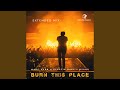 Burn This Place (Extended Mix)