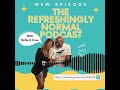 The Refreshingly Normal Podcast with Kēfla and Cree