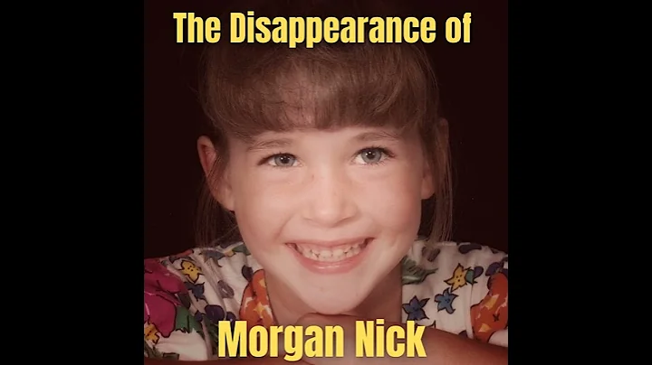 The Disappearance of Morgan Nick