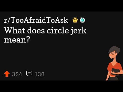 What does circle jerk mean? - YouTube