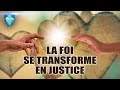 LA FOI SE TRANSFORME EN JUSTICE - DIMANCHE 21/05/2023