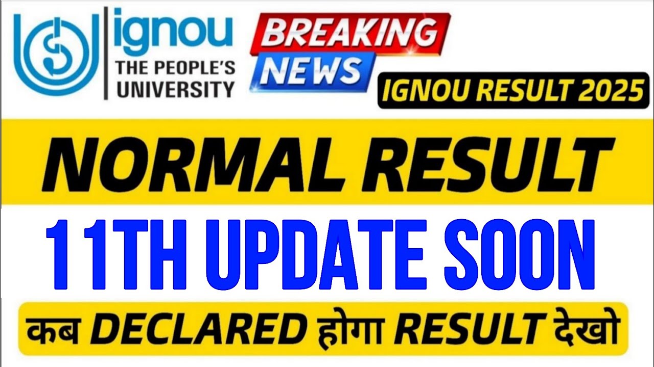 11th Update Normal Result Announced Officially 2025 Result Out Soon |Normal Result 11th Update IGNOU