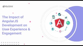 The Impact of AngularJS Development on User Experience & Engagement