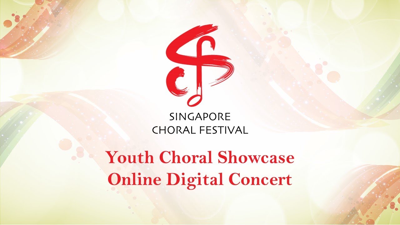 Singapore Choral Festival 2021 Youth Choral Showcase YouTube