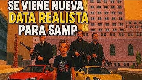 NUEVA DATA REALISTA PARA SAMP/ MOVIL