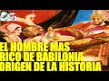 La HISTORIA del Hombre que deseaba ORO y el ORIGEN del HOMBRE mas RICO de BABILONIA y su MAESTRO