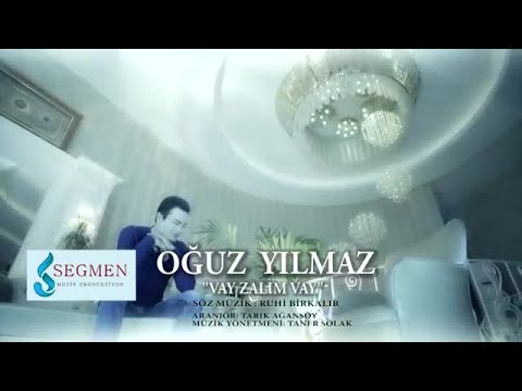 Oğuz Yılmaz - Vay Zalım Vay (Official Video)