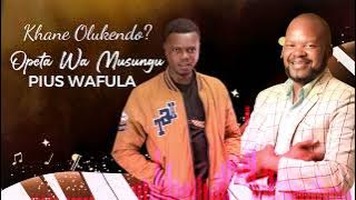 Khane Olukendo By Opeta Wa Musungu X Pius WAFULA