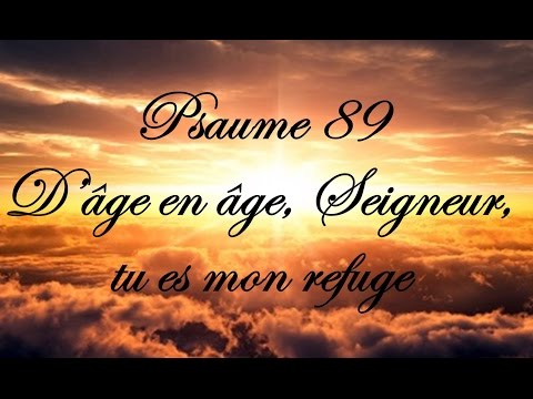 psaume-89---d’âge-en-âge,-seigneur,-tu-es-mon-refuge