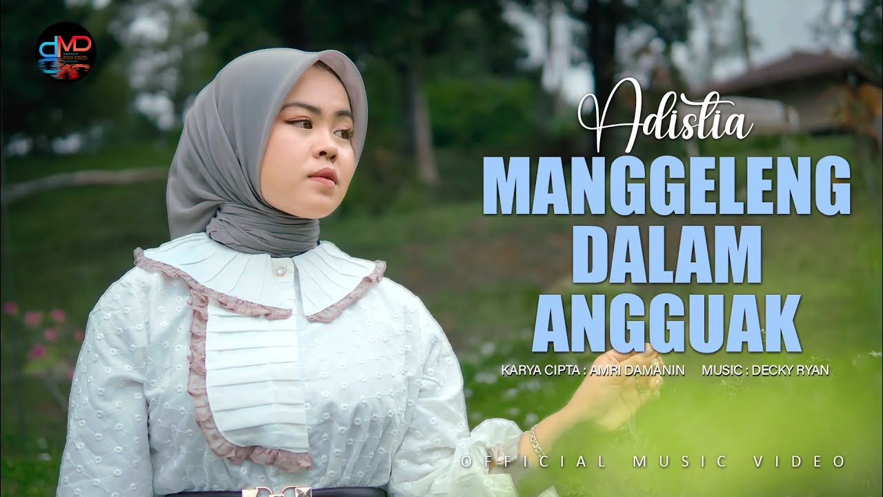Manggeleng Dalam Angguak - Adistia (Official Music Video)