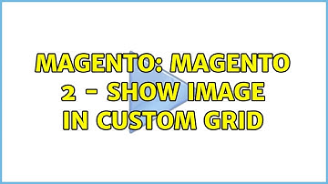 Magento: Magento 2 - Show image in custom grid