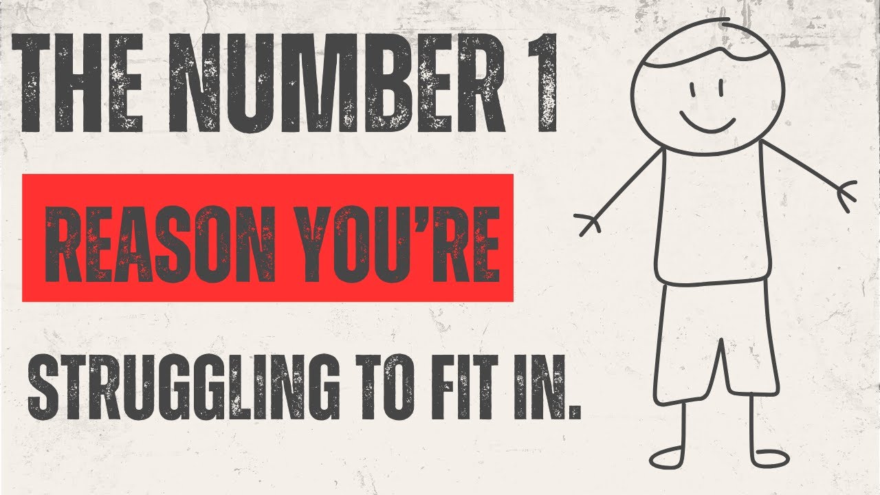 The Number 1 Reason You're Struggling To Fit In - YouTube