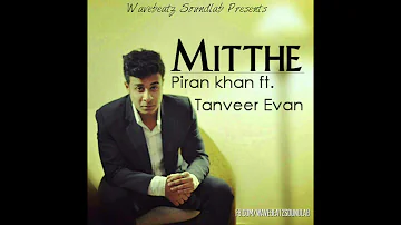 Mitthe | Tanveer Evan | Piran Khan