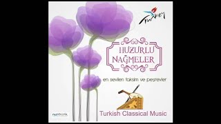 Huzurlu Nağmeler, Ud Sesi, Türk Sanat Müziği Seçmeler, Turkish Art Music, Instrumental, Tsm