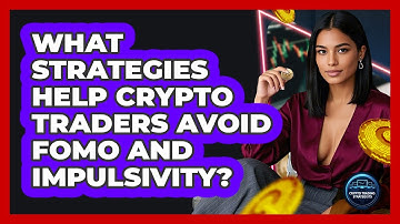 What Strategies Help Crypto Traders Avoid FOMO And Impulsivity? - Crypto Trading Strategists