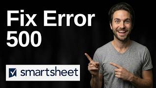 Fix Smartsheet Error 500 (2026 Easy Guide)
