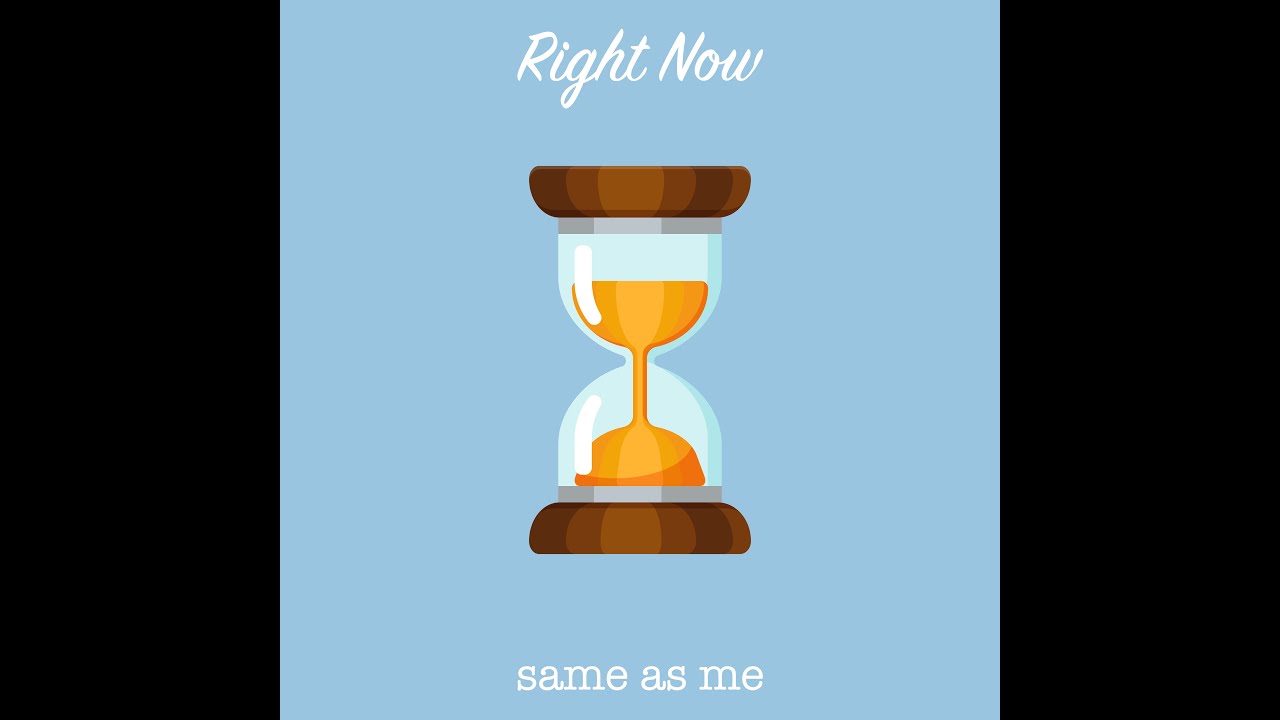 Watch same as me - "Right Now" (Official Audio) on YouTube Watch same as me - "Right Now" (Official Audio) on YouTube
