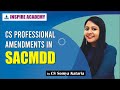 SACMDD Amendments for Dce'20 & onwards | CS Somya Kataria