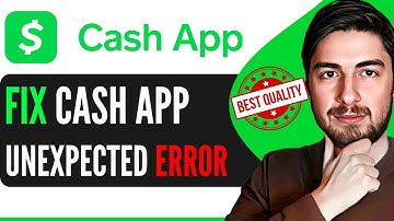 How To Fix Cash App Unexpected Error (2024 Method)
