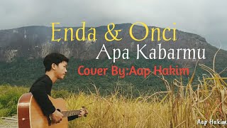 Enda & Onci - Apa Kabarmu (Cover By:Aap Hakim)