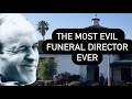 The Most Evil Funeral Director Ever - The Lamb Funeral Home Cremation Scandal