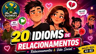 20 Idioms de Relacionamentos que Vão Fazer Seu Inglês Soar Muito Mais Natural ❤️ | GloBull English screenshot 3