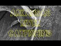 Arkansas river Catfishing