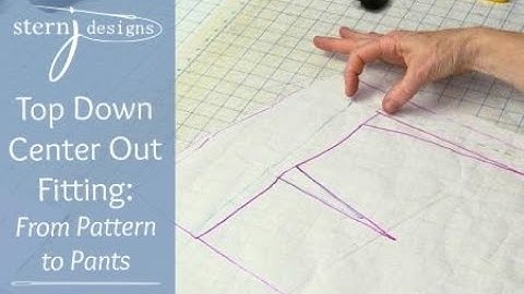 The Top Down Center Out: From Pattern to Pants