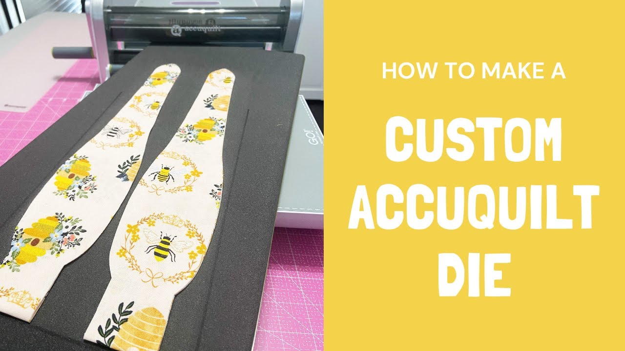 How to make a Custom AccuQuilt Die for your Die Cutting Machine 
