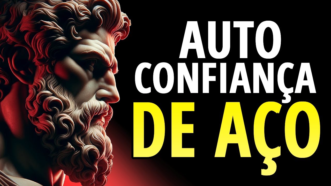 15 MANEIRAS ESTOICAS para uma AUTOCONFIANÇA INDESTRUTÍVEL | ESTOICISMO