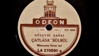 Müzeyyen Senar - Çatlasa Bülbül - Gerçek Taş Plak Kaydi