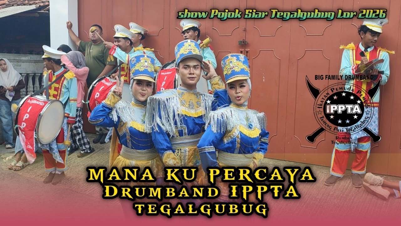 DRUMBAND IPPTA‼️ MANA KU PERCAYA DEDE APRIL‼️SHOW POJOK SIAR TEGALGUBUG LOR 2026 