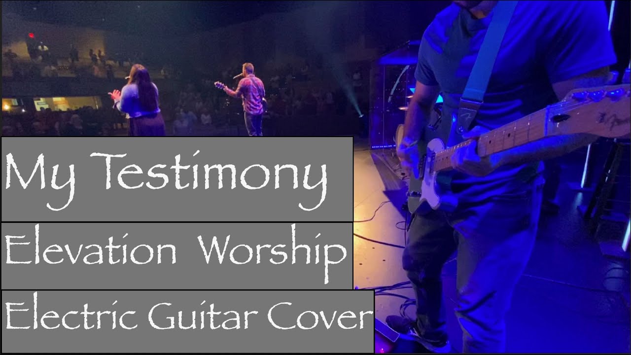 My Testimony//Elevation Worship//Live Electric Guitar Cover YouTube
