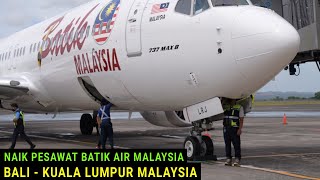 Naik Pesawat Boeing 737 - 8 dari Bali ke Kuala Lumpur Bersama Batik Air Malaysia