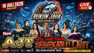LIVE STREAMING NEW AJT  DALAM RANGKA SEDEKAH LAUT NELAYAN RUKUN JAYA  ||  SABTU, 18 JULI 2026