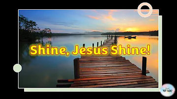 Shine Jesus Shine with Lyrics