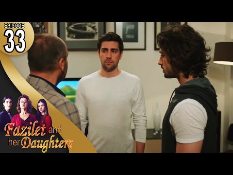 Fazilet and Her Daughters - Episode 33 (English Subtitle) | Fazilet Hanim ve Kizlari