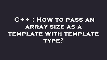 C++ : How to pass an array size as a template with template type?