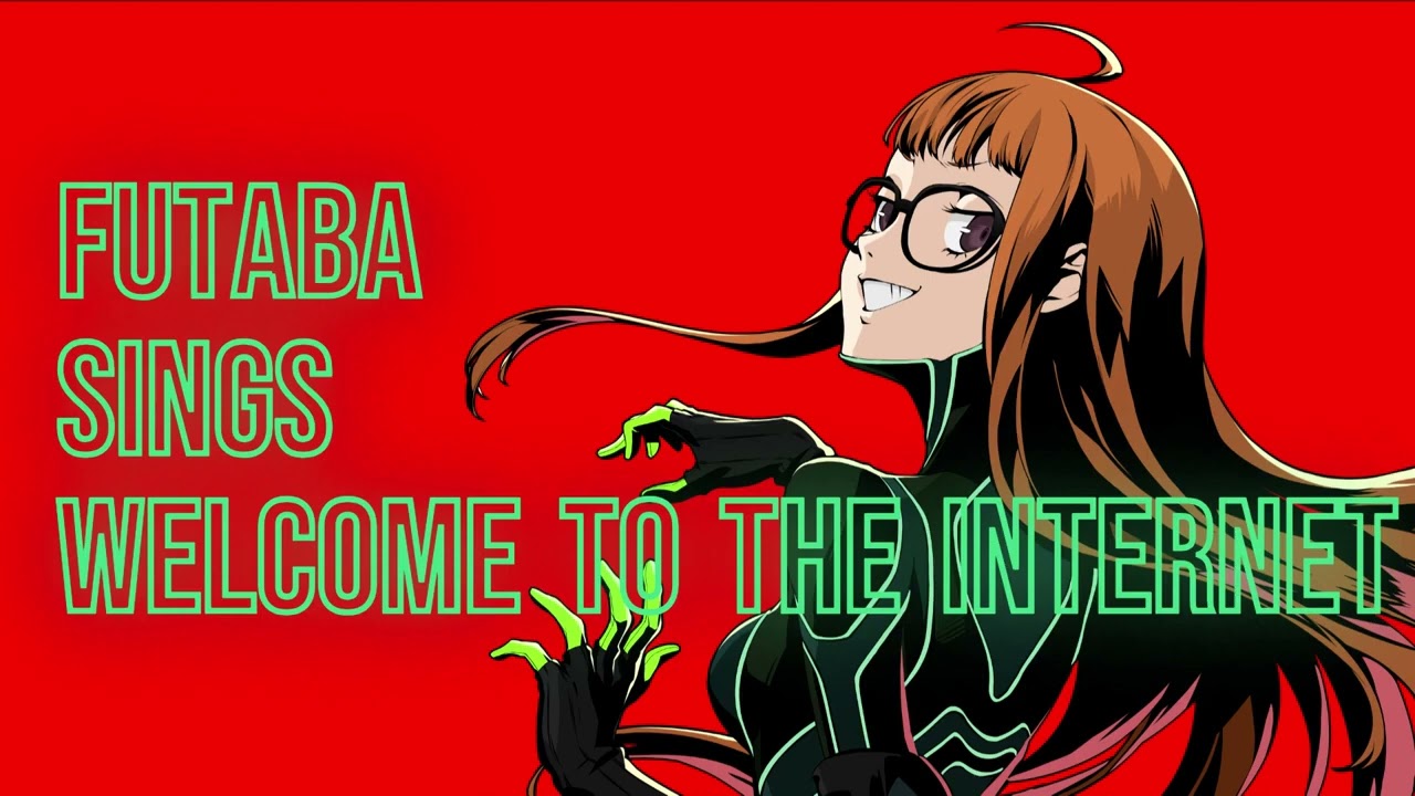 You Can't Stop The Weather Erica. A.I Futaba Sakura Sings Welcome To The Internet Cover (Parody)'s Banner