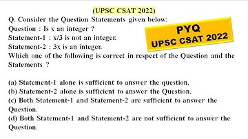 Consider the Question Statements given below: Question : Is x an integ | UPSC CSAT PYQ SERIES - 2022