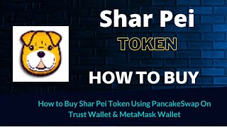 How to Buy Shar Pei Token (SHARPEI) Using PancakeSwap On Trust Wallet OR MetaMask Wallet