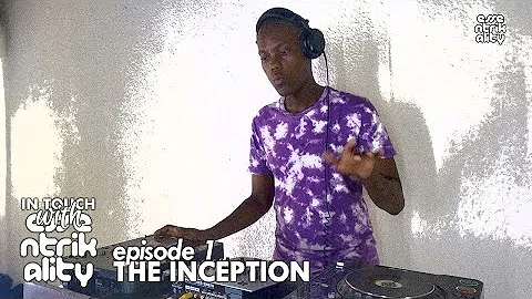 EP 1 : In Touch With Essentrikality - The Inception [DEEP HOUSE]